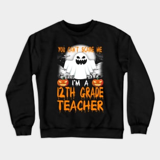 I'm a 12th Grade Teacher Halloween Crewneck Sweatshirt